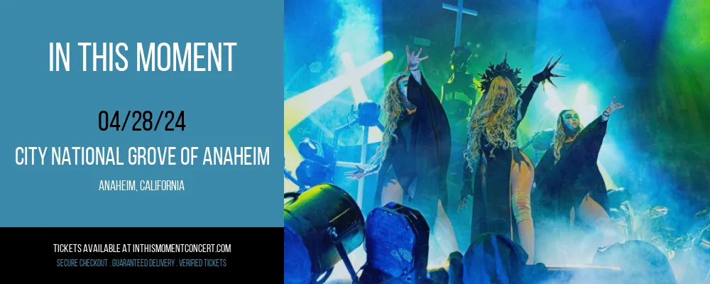 In This Moment at City National Grove of Anaheim at City National Grove of Anaheim